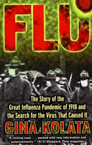 Flu: The Story Of the Great Influenza Pandemic of 1918 and the Search for the Virus That Caused It