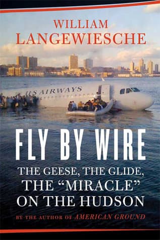 Fly by Wire: The Geese, the Glide, the Miracle on the Hudson