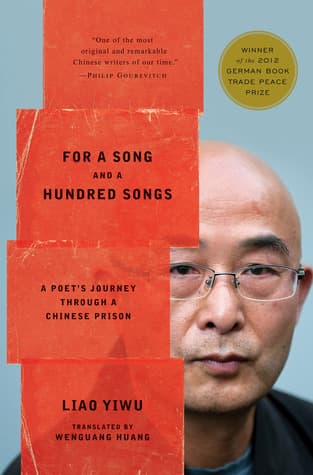 For a Song and a Hundred Songs: A Poet's Journey Through a Chinese Prison