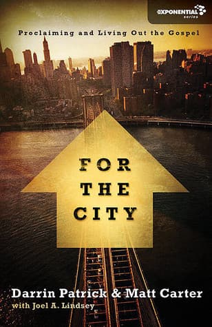 For the City: Proclaiming and Living Out the Gospel
