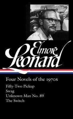 Four Novels of the 1970s: Fifty-Two Pickup / Swag / Unknown Man No. 89 / The Switch