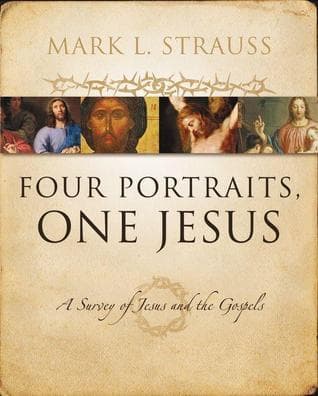 Four Portraits, One Jesus: A Survey of Jesus and the Gospels