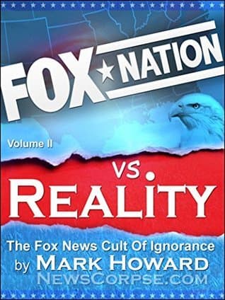 Fox Nation vs. Reality: The Fox News Cult of Ignorance
