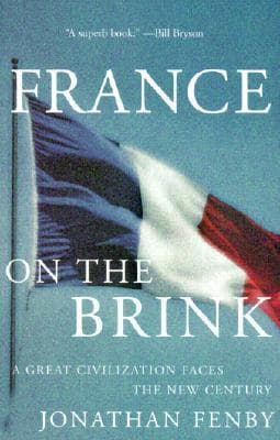 France On the Brink: A Great Civilization Faces a New Century