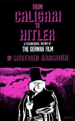 From Caligari to Hitler: A Psychological History of the German Film