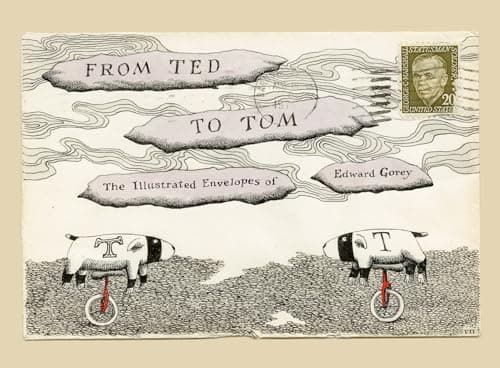 From Ted to Tom: The Illustrated Envelopes of Edward Gorey