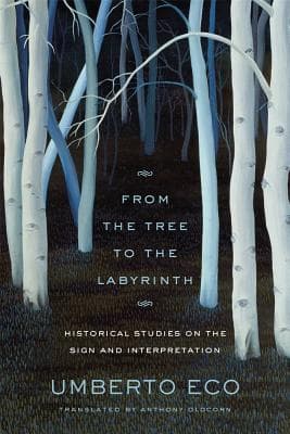 From the Tree to the Labyrinth: Historical Studies on the Sign and Interpretation