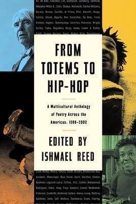 From Totems to Hip-Hop: A Multicultural Anthology of Poetry Across America