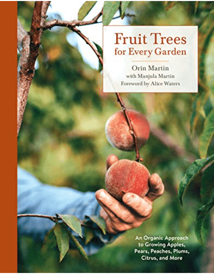 Fruit Trees for Every Garden: An Organic Approach to Growing Apples, Pears, Peaches, Plums, Citrus, and More