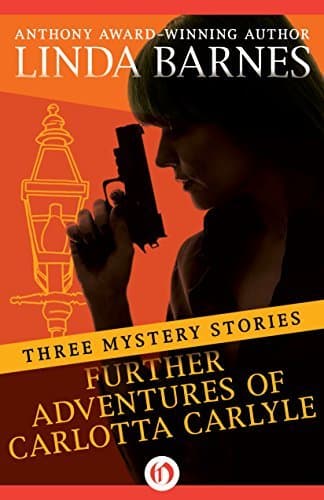Further Adventures of Carlotta Carlyle: Three Mystery Stories
