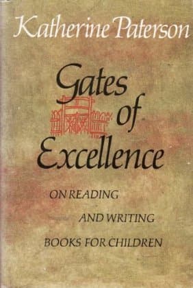 Gates of Excellence: On Reading and Writing Books for Children