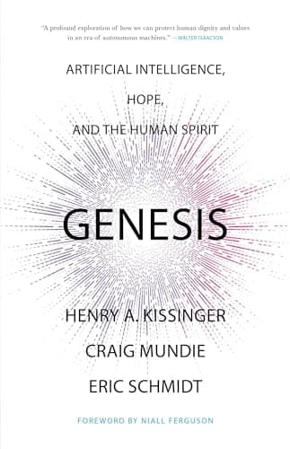 Genesis: Artificial Intelligence, Hope, and the Human Spirit