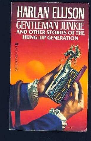 Gentleman Junkie and Other Stories of the Hung-Up Generation