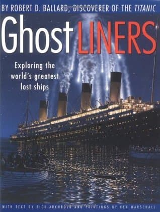 Ghost Liners: Exploring the World's Greatest Lost Ships