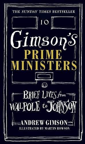 Gimson's Prime Ministers: Brief Lives From Walpole to May
