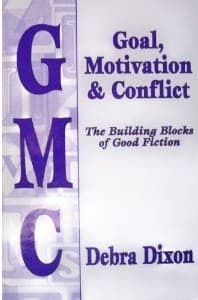 GMC: Goal, Motivation and Conflict: The Building Blocks of Good Fiction