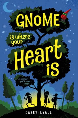 Gnome Is Where Your Heart Is: A Tenderhearted Novel About Family, Alzheimer's, and Alien Help for Children