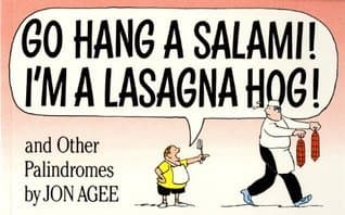 Go Hang a Salami! I'm a Lasagna Hog!: and Other Palindromes