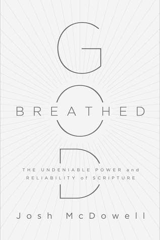 God Breathed: The Undeniable Power and Reliability of Scripture