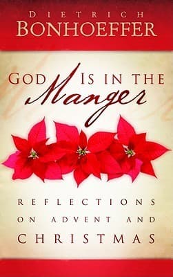 God is in the Manger: Reflections on Advent and Christmas