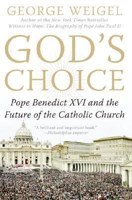 God's Choice: Pope Benedict XVI and the Future of the Catholic Church – An Intimate Insider Biography of the Papacy's Historic Transition