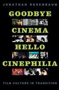Goodbye Cinema, Hello Cinephilia: Film Culture in Transition