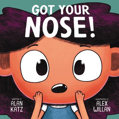 Got Your Nose!: A Funny Picture Book for Kids (Ages 4-8) About a Prank and a Runaway Nose