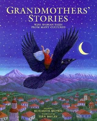 Grandmothers' Stories: Wise Woman Tales from Many Cultures