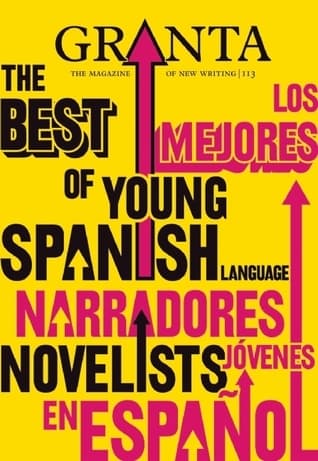 GRANTA: THE BEST OF YOUNG SPANISH LANGUAGE NOVELISTS By Freeman, John (Author) Paperback on 06-Dec-2010