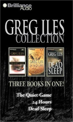 Greg Iles Collection: The Quiet Game, 24 Hours, Dead Sleep