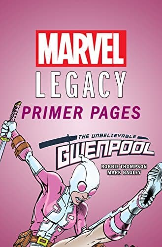 Gwenpool, The Unbelievable - Marvel Legacy Primer Pages