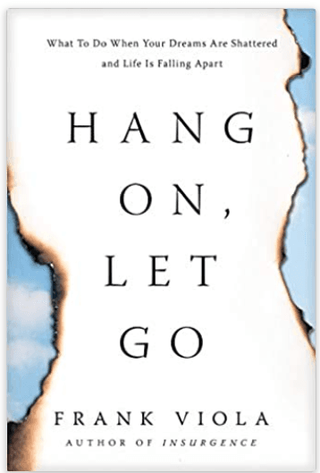 Hang On, Let Go: What to Do When Your Dreams Are Shattered and Life Is Falling Apart