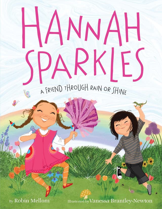 Hannah Sparkles: A Friend Through Rain or Shine: A Sweet Picture Book About Friendship and Everyone's Sparkle
