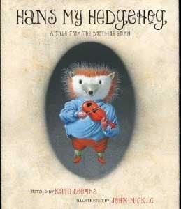 Hans My Hedgehog: A Tale from the Brothers Grimm