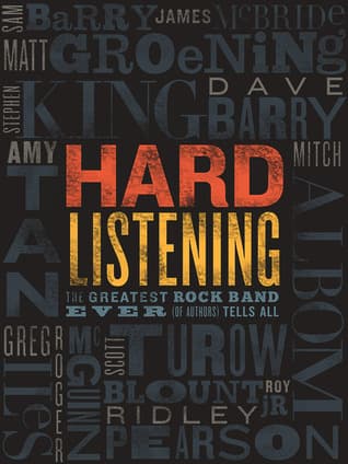 Hard Listening: The Greatest Rock Band Ever (of Authors) Tells All