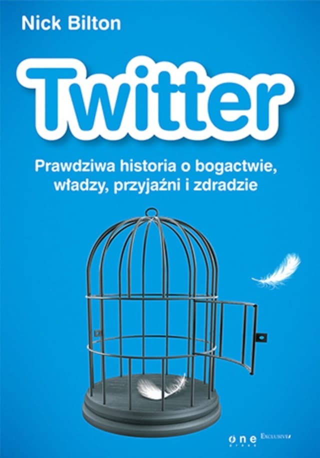 Twitter. Prawdziwa historia o bogactwie, władzy, przyjaźni i zdradzie