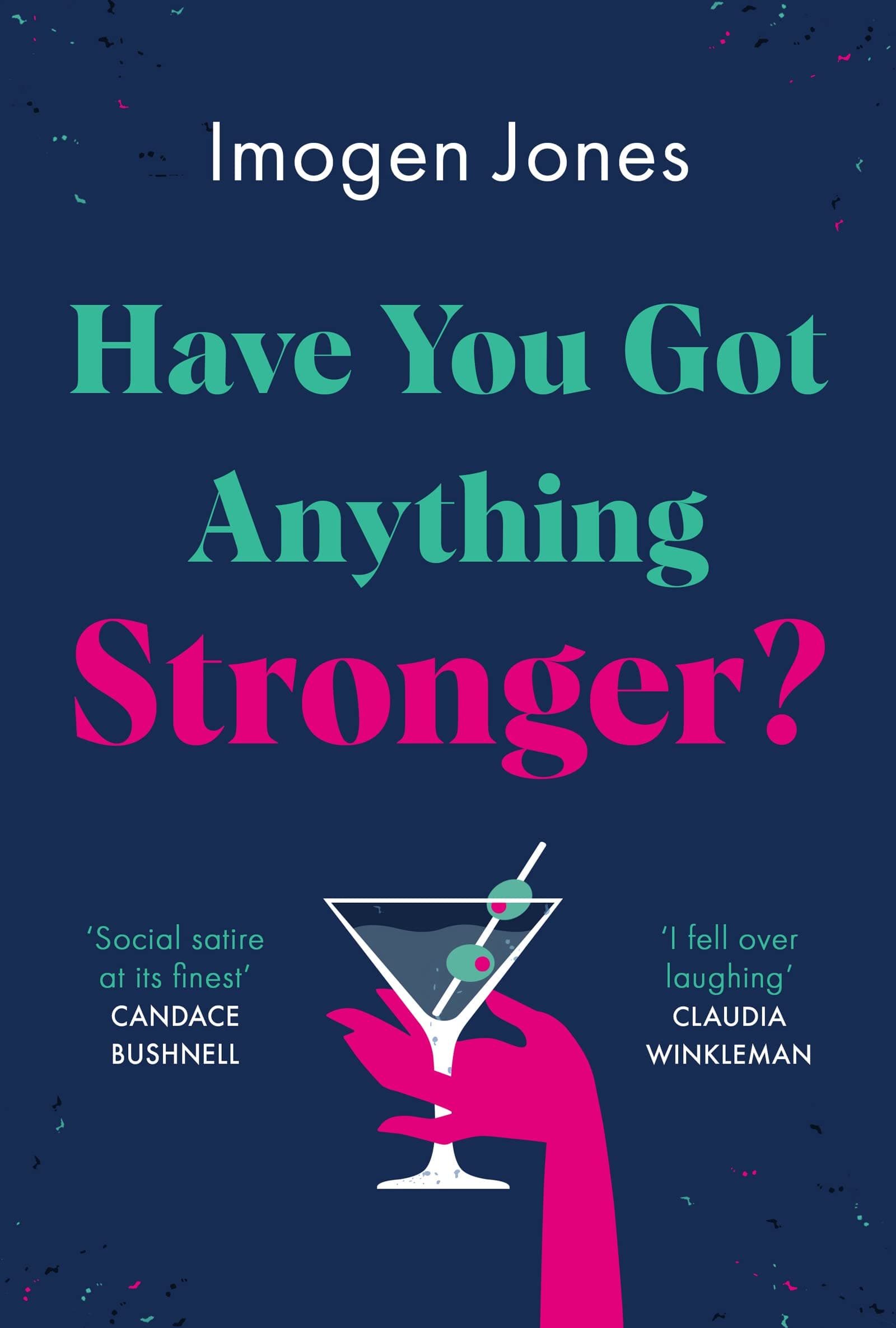 Have You Got Anything Stronger?: A sharp and furiously funny must-read about family life
