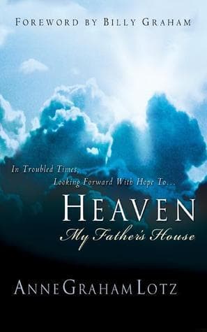 Heaven: My Father's House - In Troubled Times, Looking Forward With Hope To...