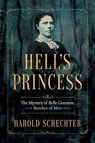 Hell's Princess: The Mystery of Belle Gunness, Butcher of Men