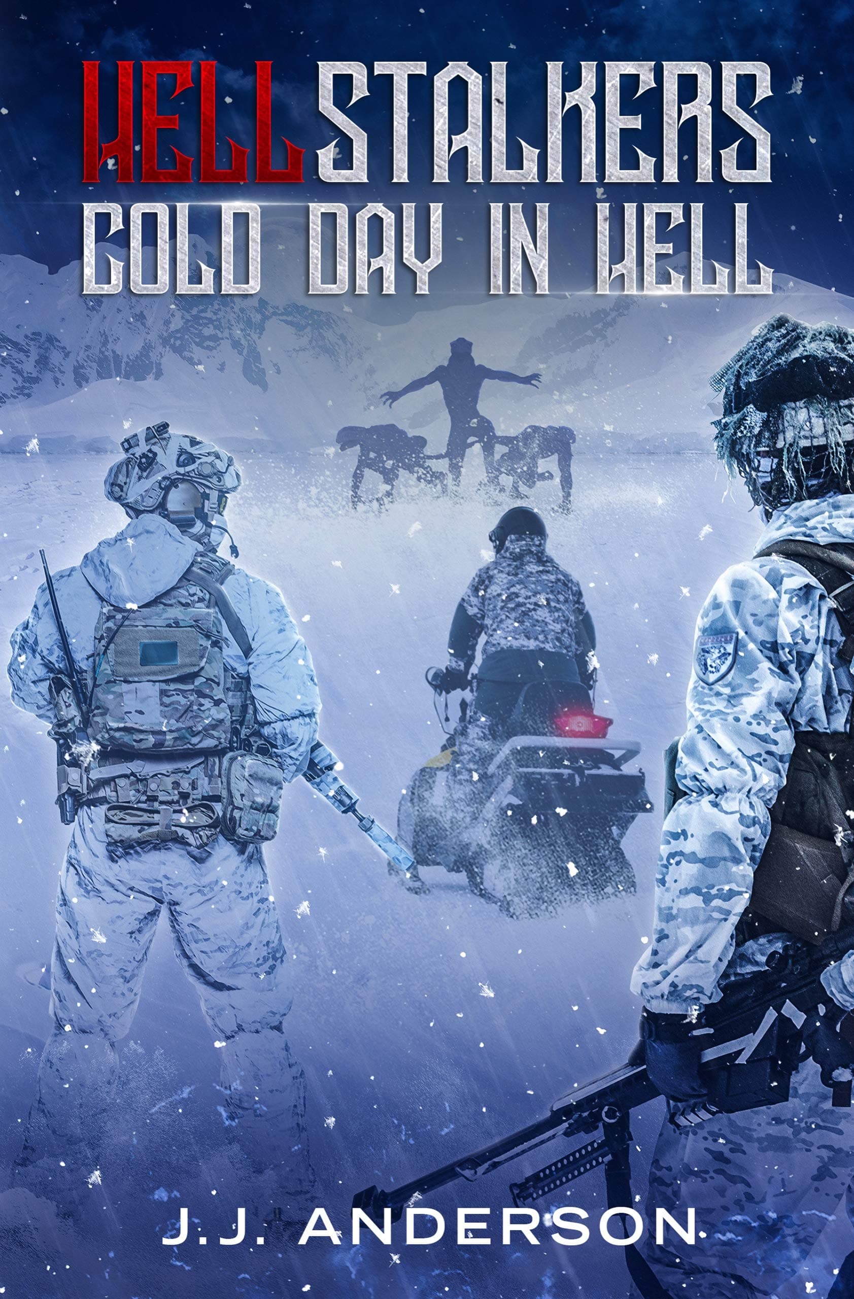 HELLstalkers Cold Day in Hell: A Military Supernatural Thriller