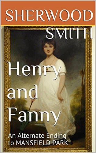 Henry and Fanny: An Alternate Ending to Mansfield Park