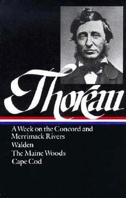 Henry David Thoreau: A Week, Walden, The Maine Woods, Cape Cod