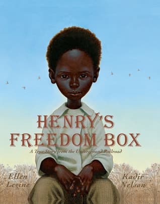 Henry's Freedom Box: A True Story from the Underground Railroad