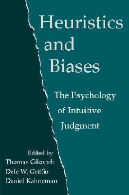 Heuristics and Biases: The Psychology of Intuitive Judgment