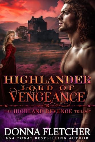 Highlander Lord Of Vengeance: Highland Revenge Trilogy Book Three
