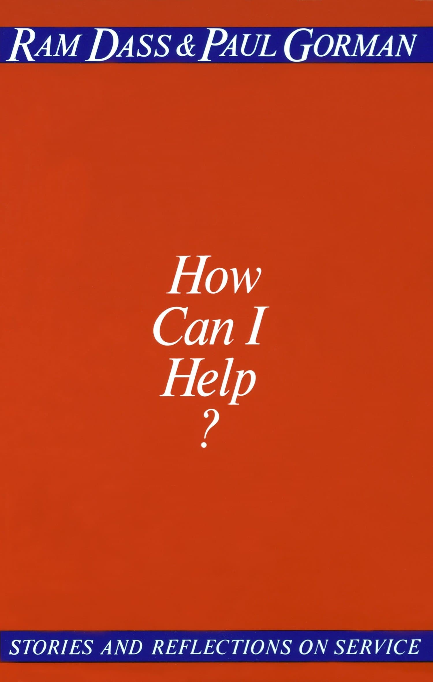 How Can I Help?: Stories and Reflections on Service