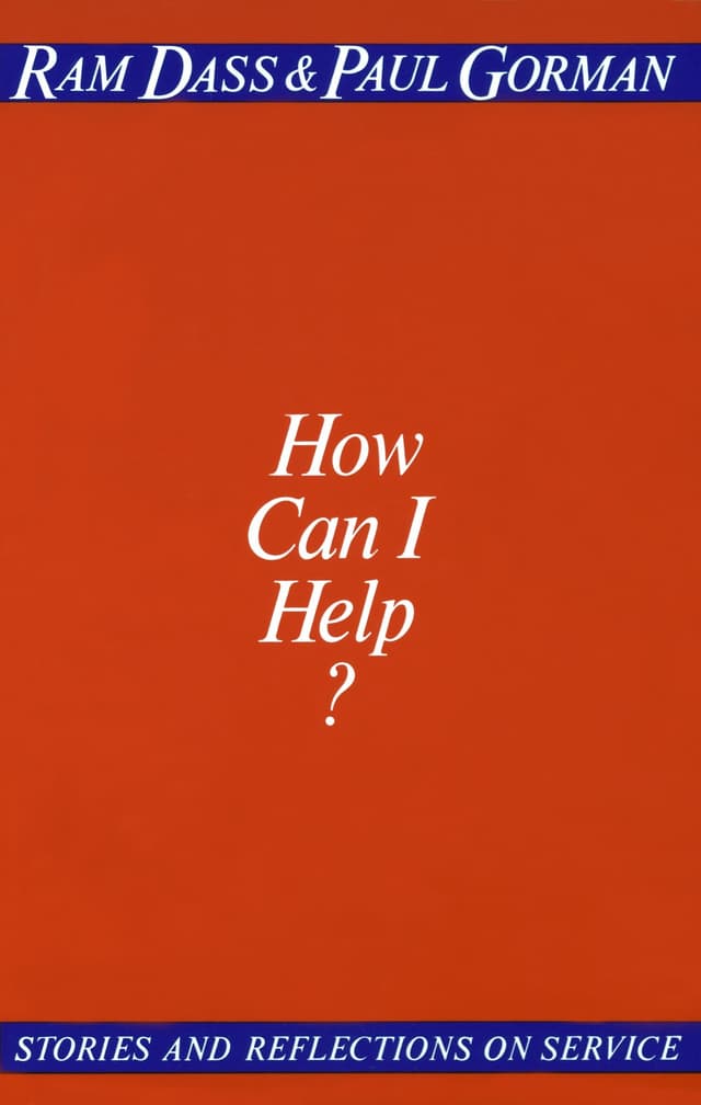How Can I Help?: Stories and Reflections on Service