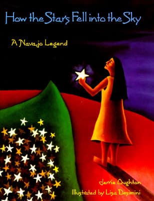 How the Stars Fell into the Sky: A Navajo Legend