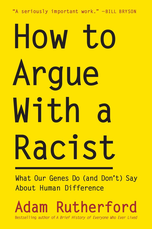 How to Argue With a Racist: What Our Genes Do (and Don't) Say About Human Difference