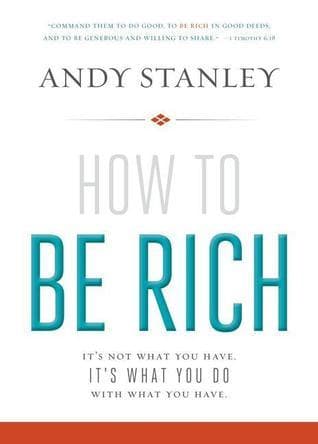 How to Be Rich: It's Not What You Have. It's What You Do With What You Have.